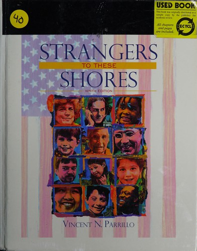 Strangers to These Shores: Race and Ethnic Relations in the United States
