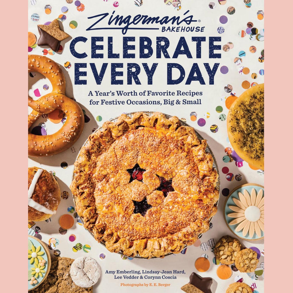 Zingerman's Celebrate Every Day: A Year's Worth of Favorite Recipes for Festive Occasions, Big and Small