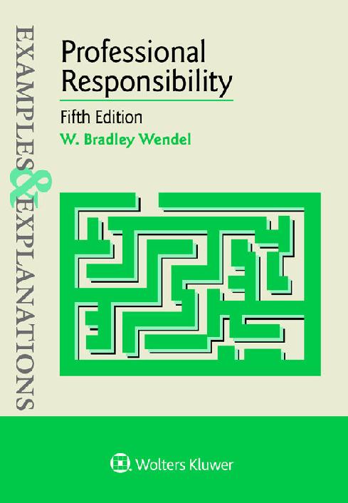Professional Responsibility: Examples and Explanations
