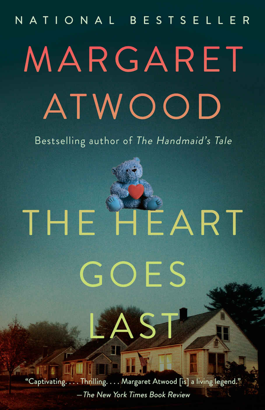 The Heart Goes Last: A Novel