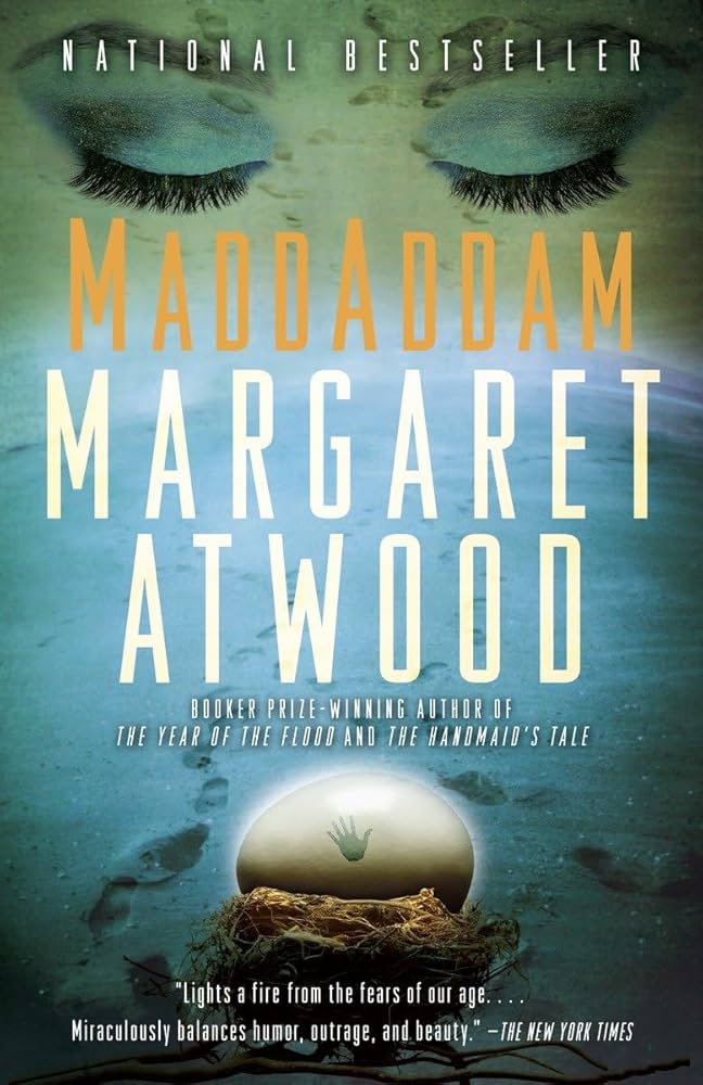 The MaddAddam Trilogy: Oryx and Crake; The Year of the Flood; MaddAddam