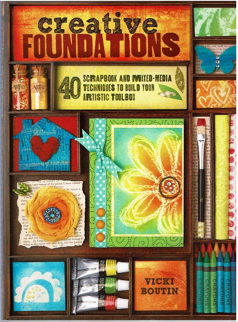 Creative Foundations: 40 Scrapbook and Mixed-Media Techniques to Build Your Artistic Toolbox