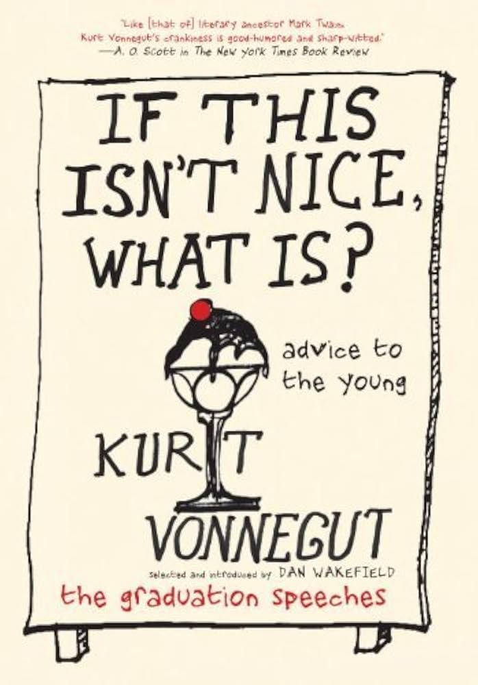 If This Isn't Nice, What Is?: The Graduation Speeches and Other Words to Live By