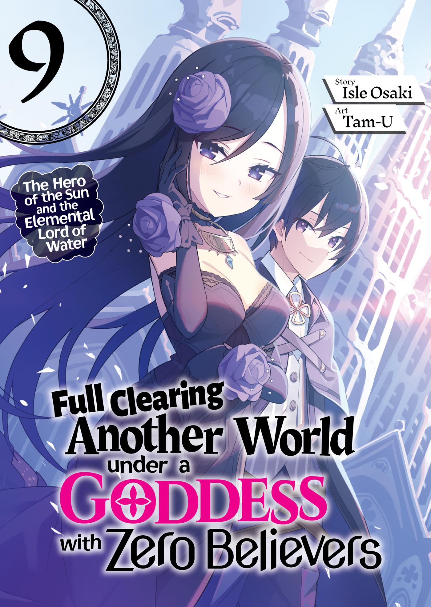 Full Clearing Another World Under a Goddess With Zero Believers: Volume 9