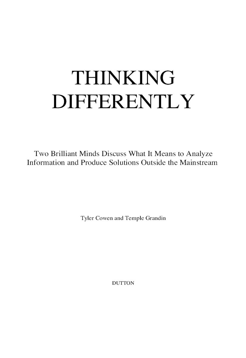 Thinking Differently: Two Brilliant Minds Discuss What It Means to Analyzeinformation and Produce Solutions Outside the Mainstream (A Penguin ESpecial From Dutton BOOKS)