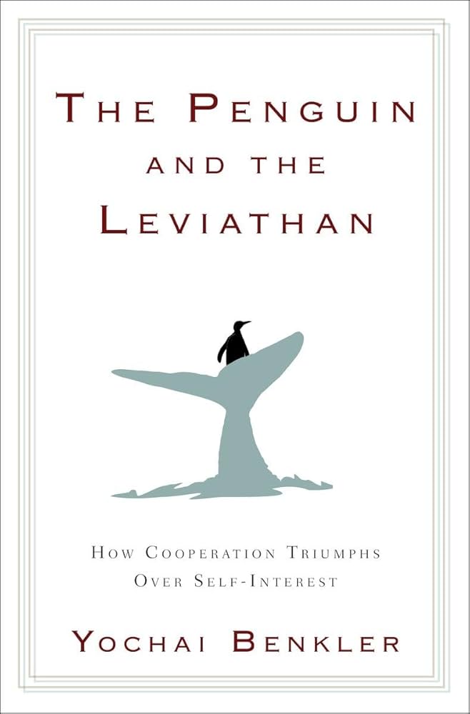 The Penguin and the Leviathan: How Cooperation Triumphs Over Self-Interest