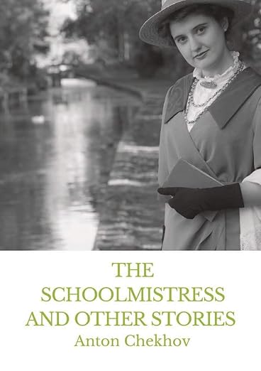 The Schoolmistress and Other Stories: The Tales of Chekhov Vol. IX