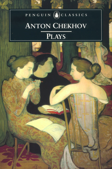 Plays: Ivanov; The Seagull; Uncle Vanya; Three Sisters; The CherryOrchard