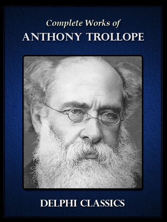 Complete Works of Anthony Trollope (Illustrated)