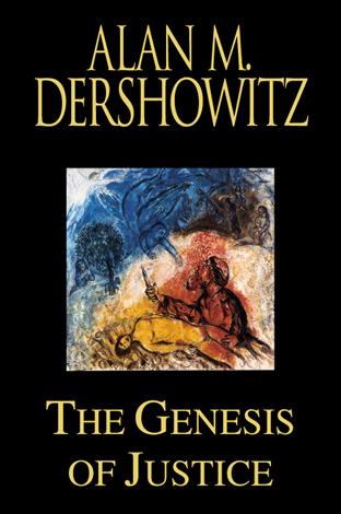 The Genesis of Justice: Ten Stories of Biblical Injustice That Led to the Ten Commandments and Modern Morality and Law