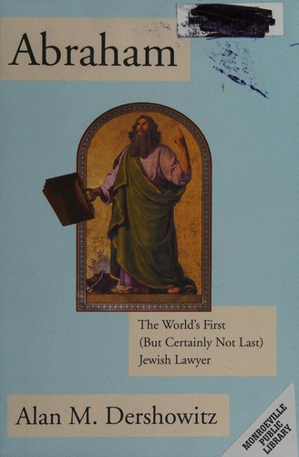 Abraham: The World's First (But Certainly Not Last) Jewish Lawyer
