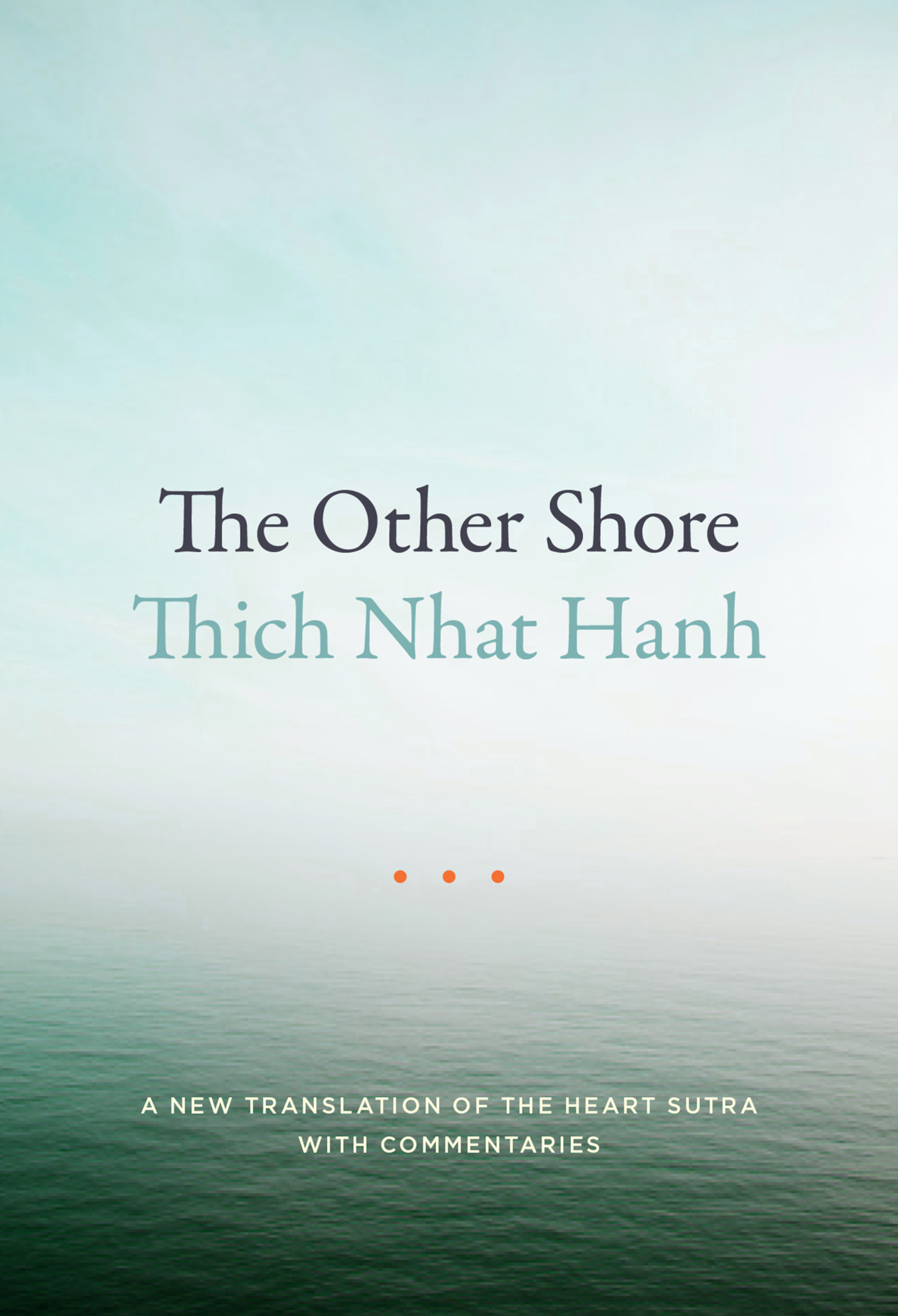 The Other Shore: A New Translation of the Heart Sutra With Commentaries