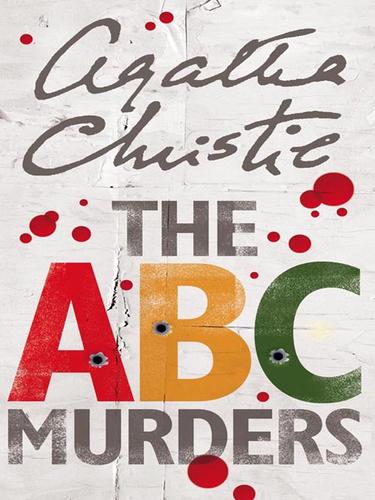 The ABC Murders: A Hercule Poirot Mystery: The Official Authorized Edition