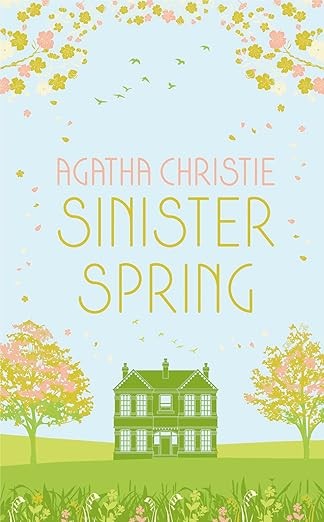 SINISTER SPRING: Murder and Mystery From the Queen of Crime