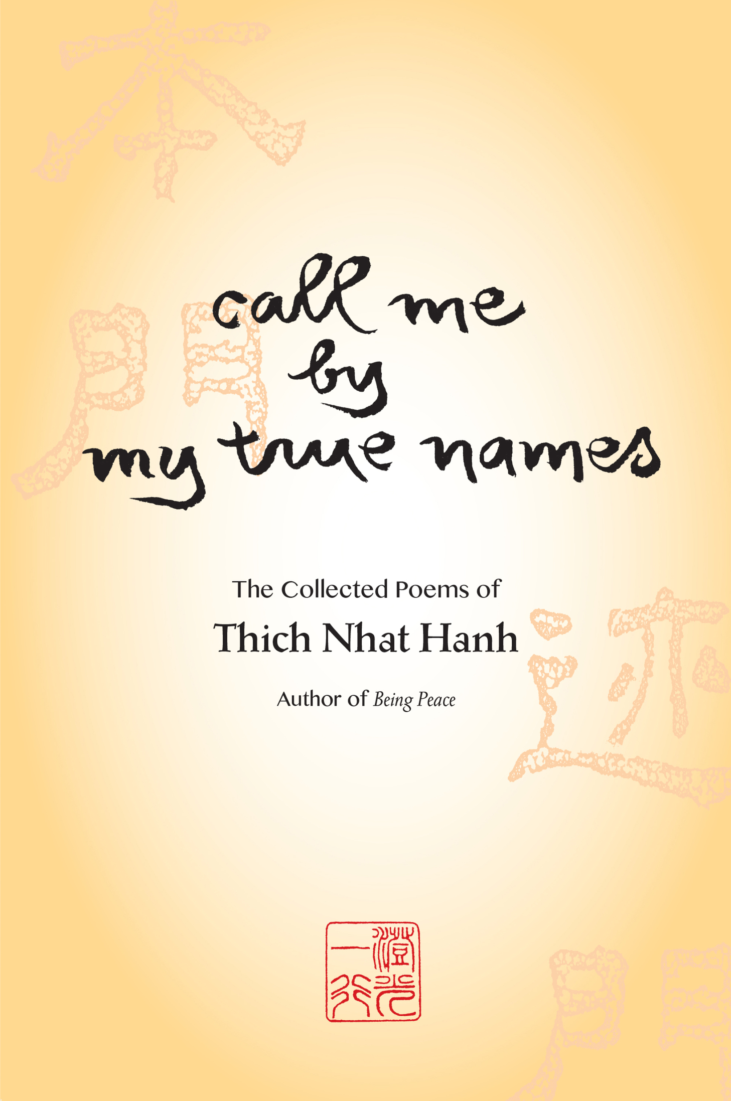 Call Me by My True Names: The Collected Poems of Thich Nhat Hanh