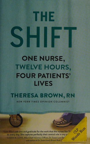 The Shift: One Nurse, Twelve Hours, Four Patients' Lives