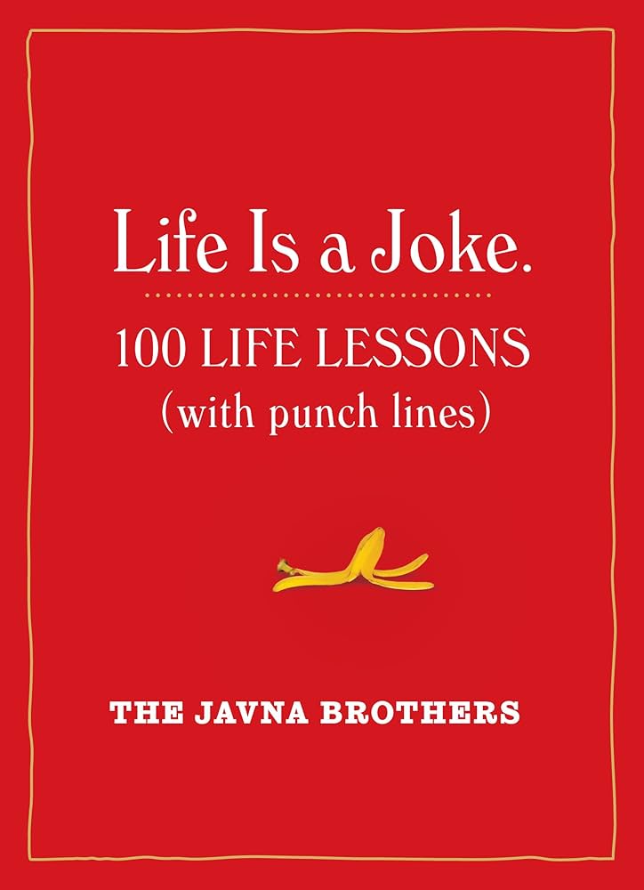 Life Is a Joke: 100 Life Lessons (With Punch Lines)