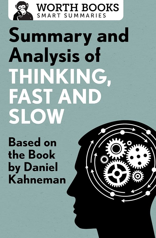 Summary and Analysis of Thinking, Fast and Slow: Based on the Book by Daniel Kahneman