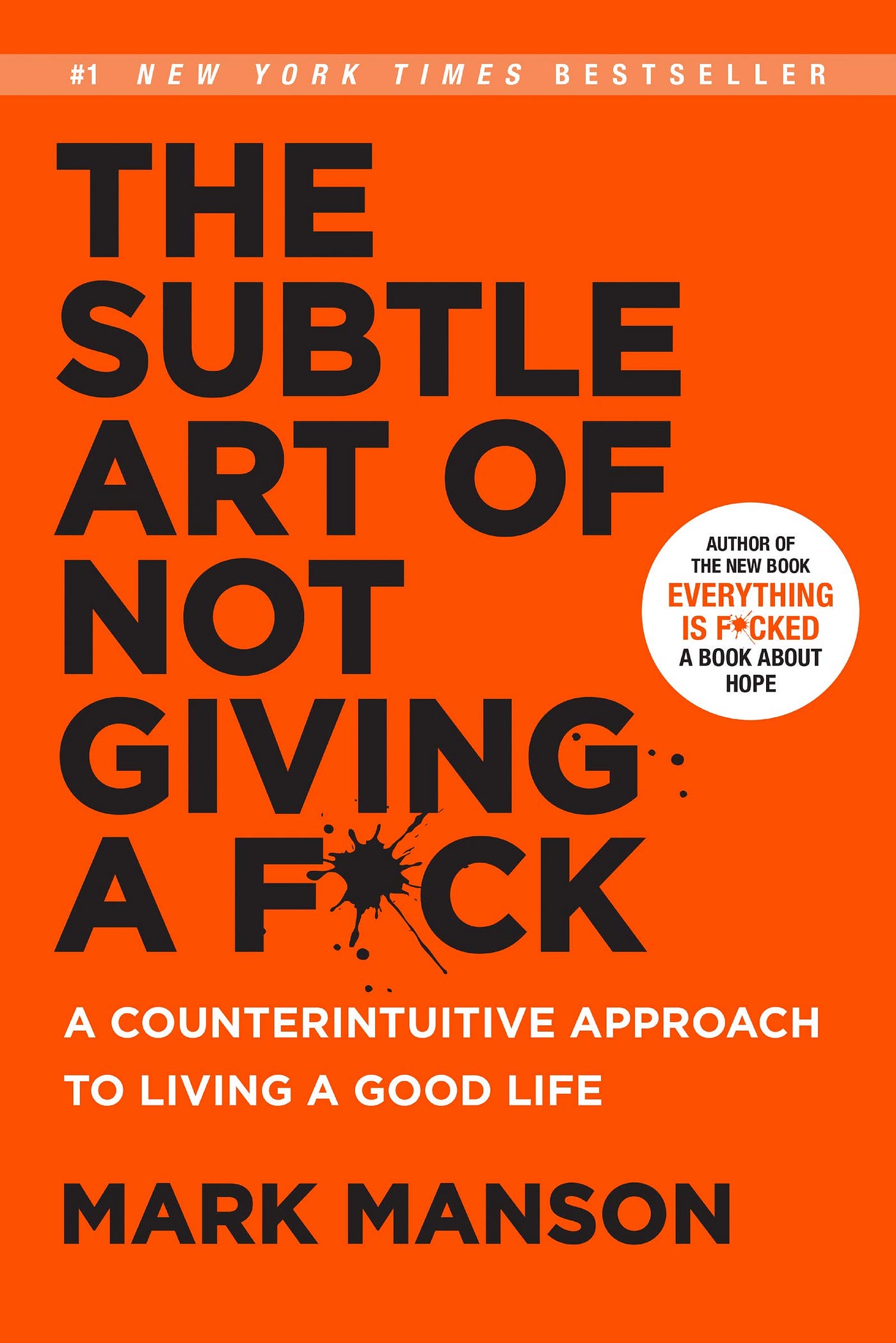 Summary and Analysis of the Subtle Art of Not Giving a F*ck: A Counterintuitive Approach to Living a Good Life: Based on the Book by Mark Manson