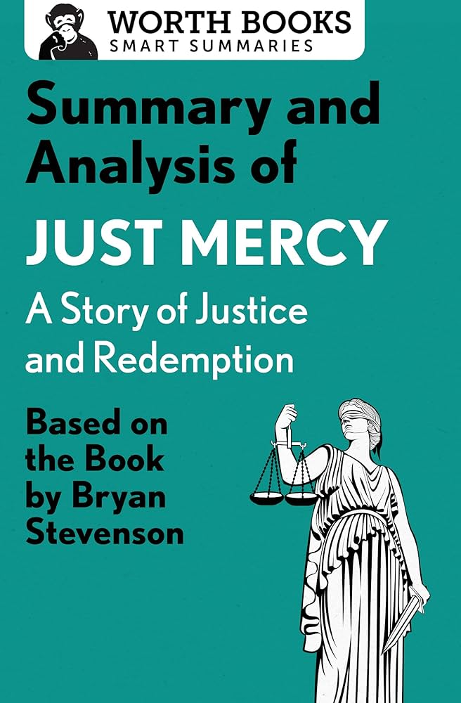 Summary and Analysis of Just Mercy: A Story of Justice and Redemption: Based on the Book by Bryan Stevenson