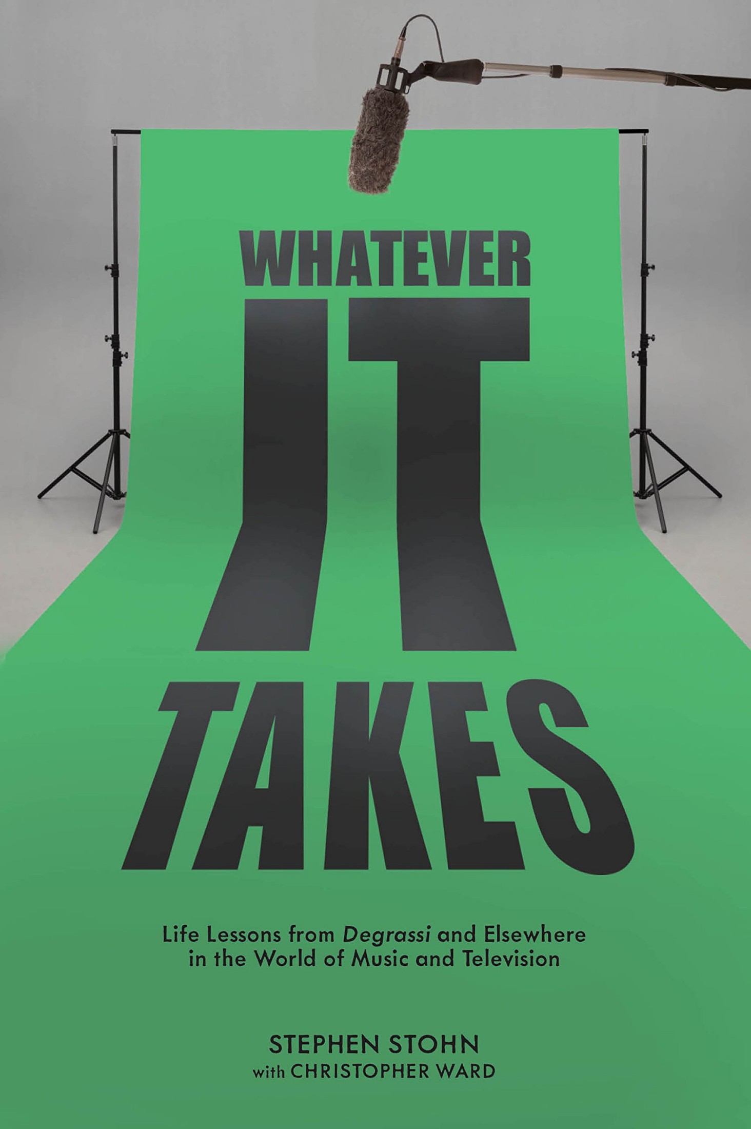 Whatever It Takes: Life Lessons From Degrassi and Elsewhere in the World of Music and Television