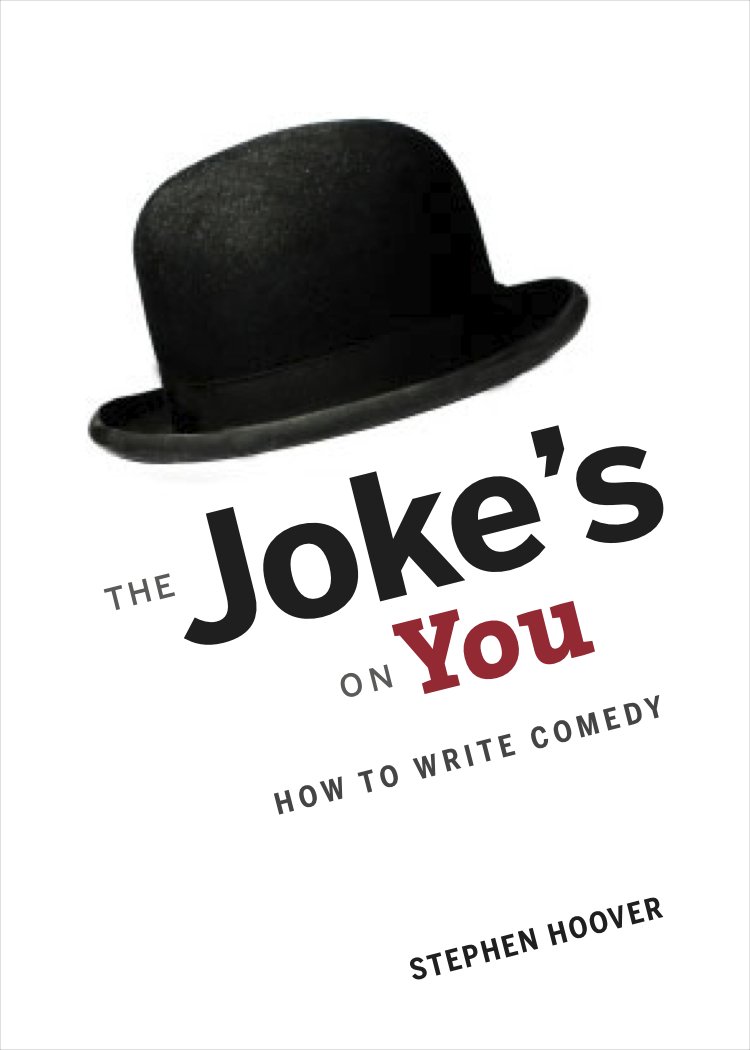 The Joke's on You: How to Write Comedy