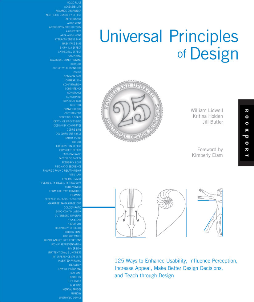 Universal Principles of Design, Revised and Updated: 125 Ways to Enhance Usability, Influence Perception, Increase Appeal, Make Better Design Decisions, and Teach Through Design