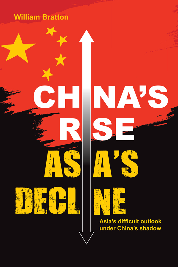 China’s Rise, Asia's Decline: Asia’s Difficult Outlook Under China’s Shadow