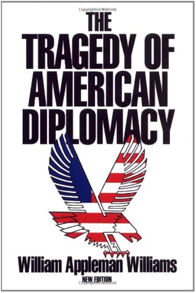 The Tragedy of American Diplomacy (50th Anniversary Edition)