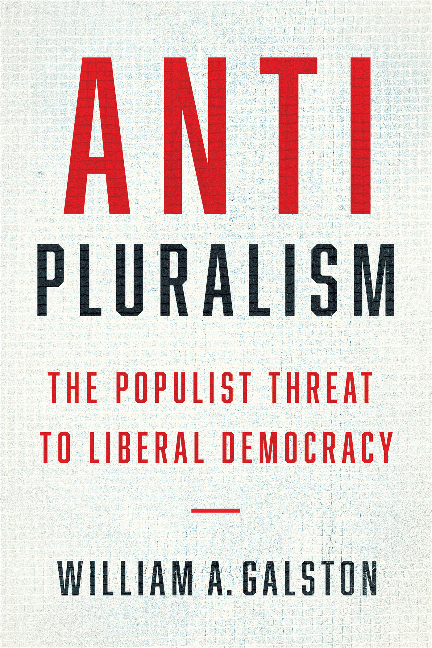 Anti-Pluralism: The Real Populist Threat to Liberal Democracy