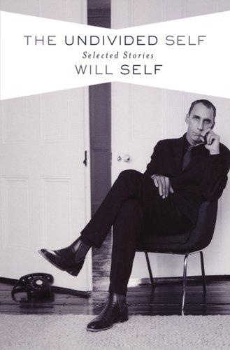 The Undivided Self: Selected Stories