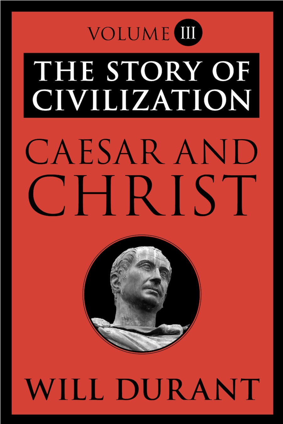 The Story of Civilization, Volume III, Caesar and Christ