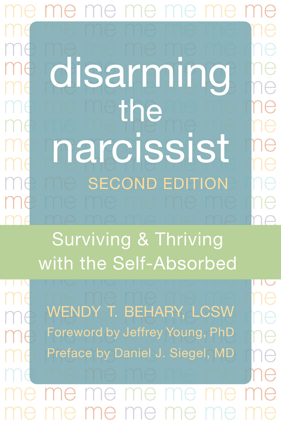 Disarming the Narcissist: Surviving and Thriving With the Self-Absorbed, 2nd