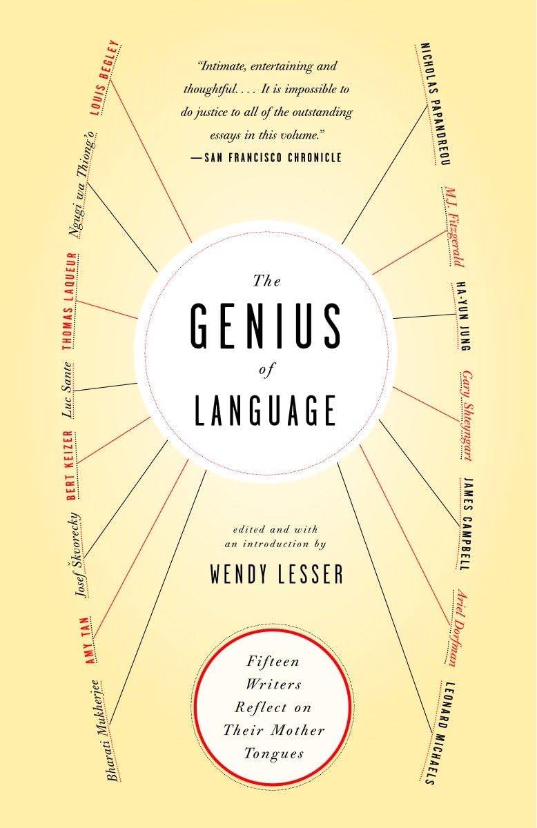 The Genius of Language: Fifteen Writers Reflect on Their Mother Tongue