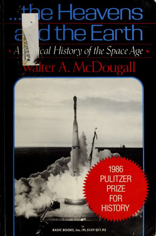 The heavens and the earth : a political history of the space age