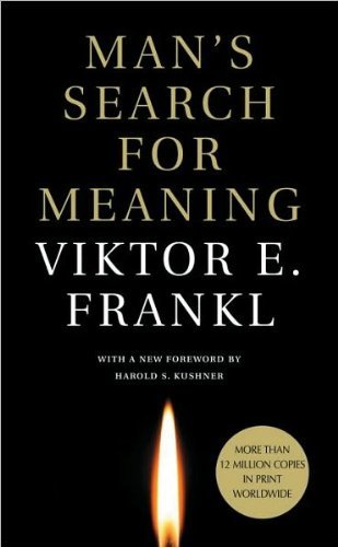 Man's Search for Meaning: An Introduction to Logotherapy