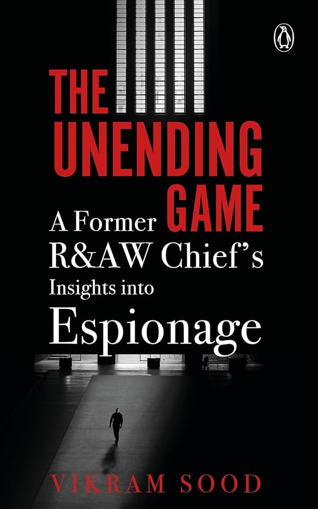 The Unending Game: A Former R&AW Chief’s Insights Into Espionage