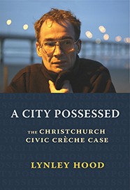 A City Possessed: The Christchurch Civic Creche Case