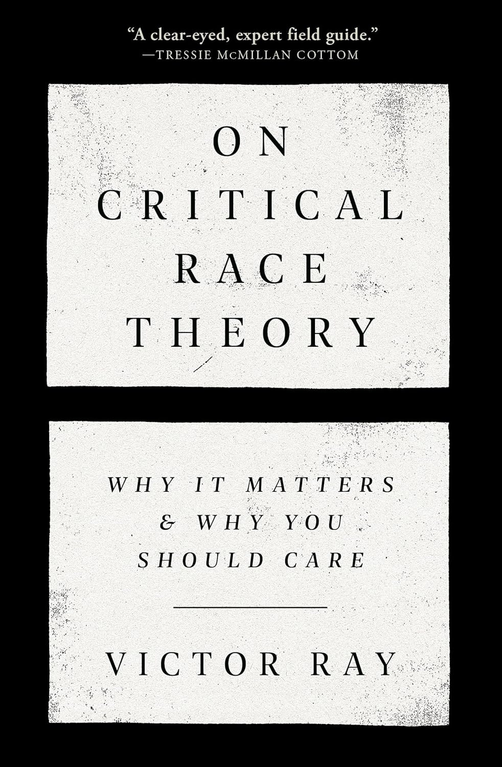 On Critical Race Theory: Why It Matters & Why You Should Care