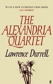 The Alexandria Quartet: Justine, Balthazar, Mountolive, Clea