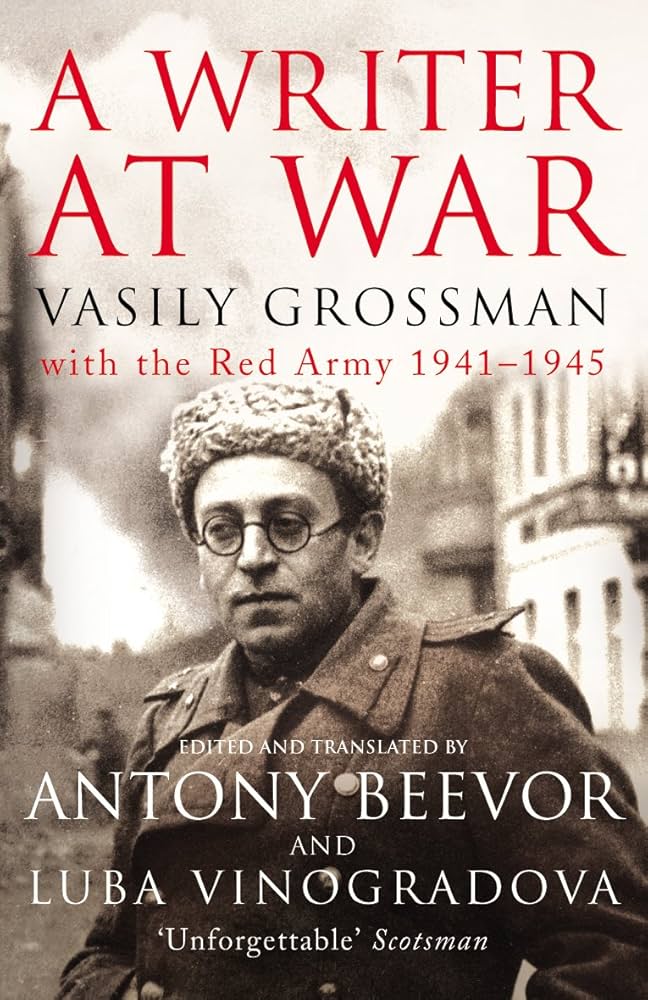 A Writer at War: Vasily Grossman With the Red Army 1941-1945