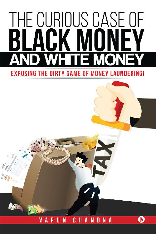 The Curious Case of Black Money and White Money: Exposing the Dirty Game of Money Laundering!