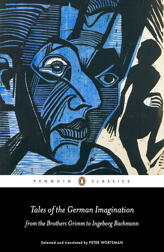 Tales of the German Imagination From the Brothers Grimm to Ingeborg Bachmann