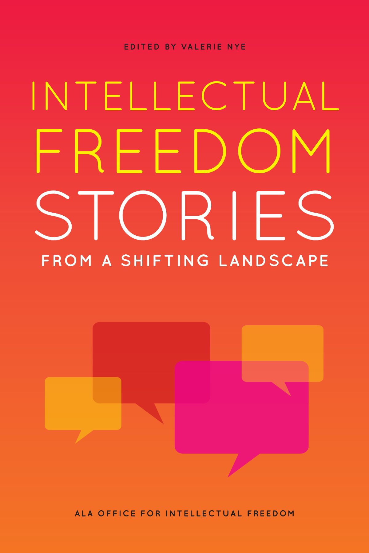 Intellectual Freedom Stories from a Shifting Landscape: From a Shifting Landscape