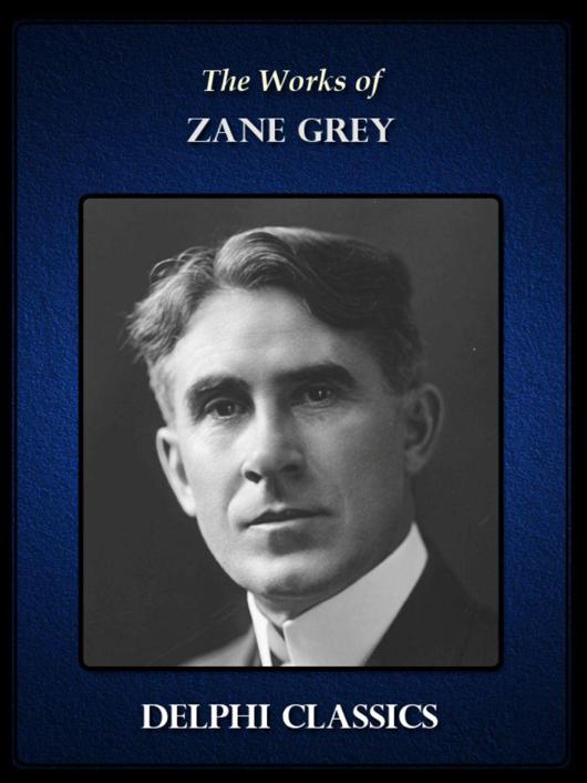 Works of Zane Grey US (Illustrated) (Series Four)