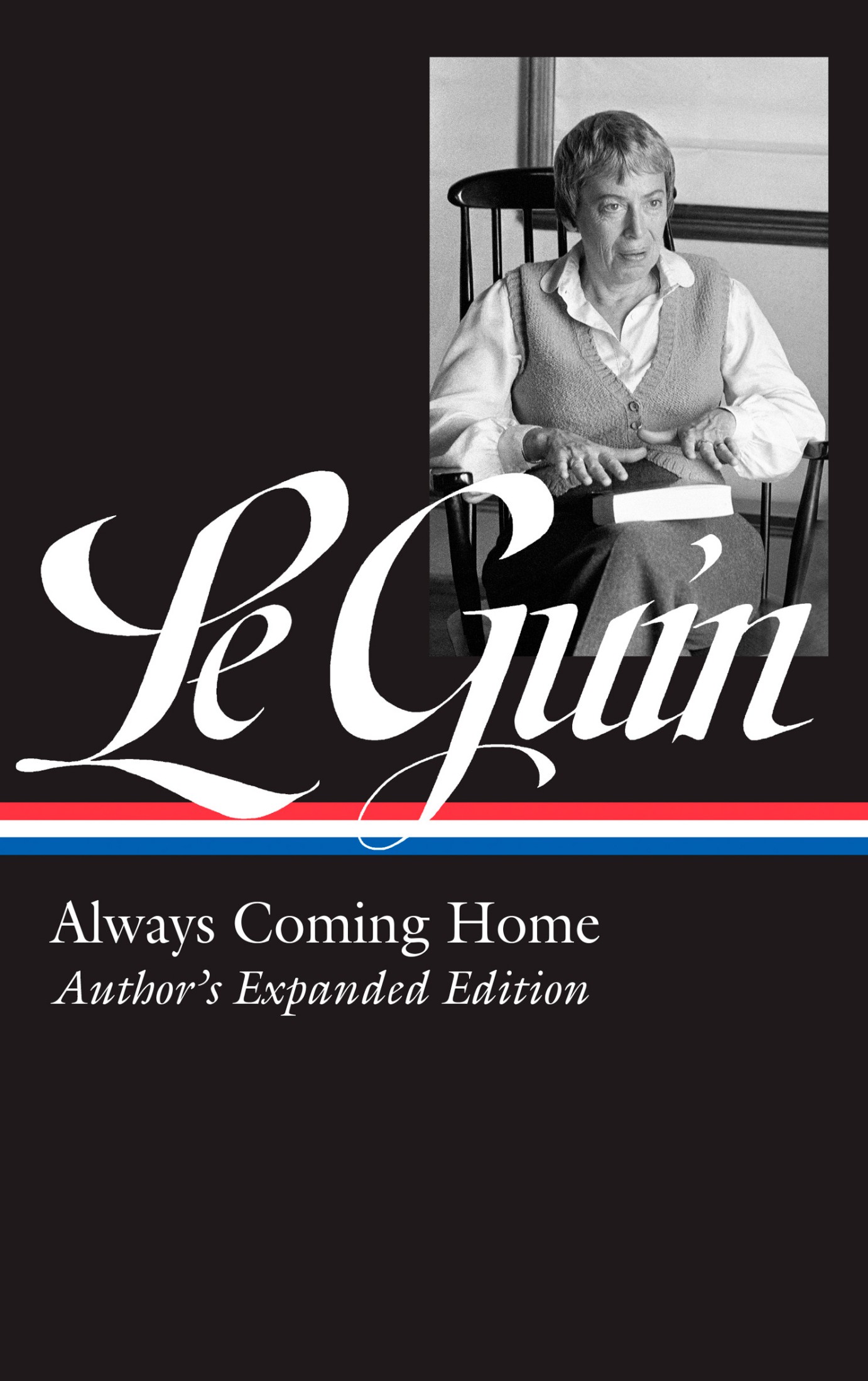 Ursula K. Le Guin: ALWAYS COMING HOME