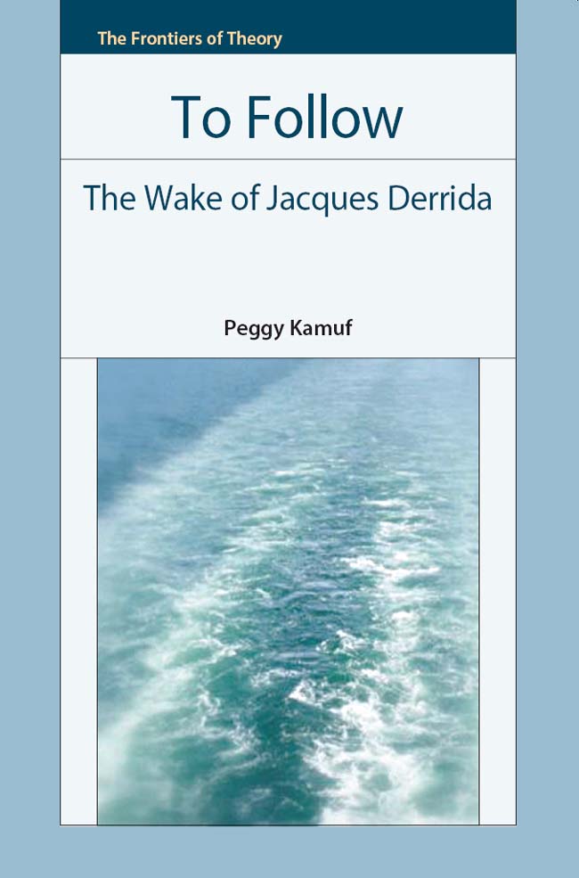 To Follow: The Wake of Jacques Derrida