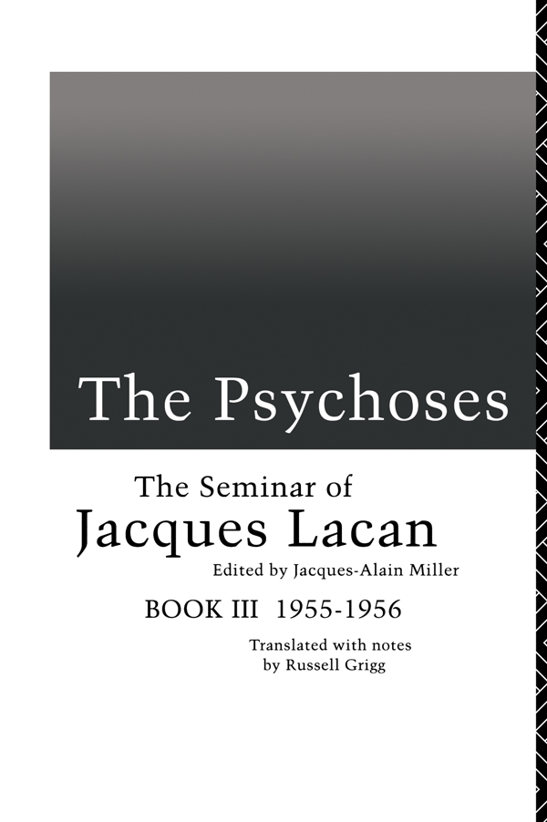 The Psychoses, The Seminar of Jacques Lacan BOOK III 1955–1956