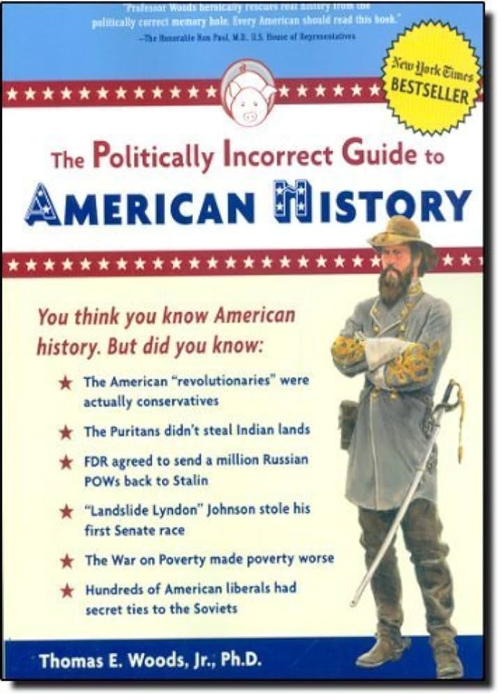 The Politically Incorrect Guide to American History