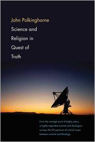 Science and Religion in Quest of Truth